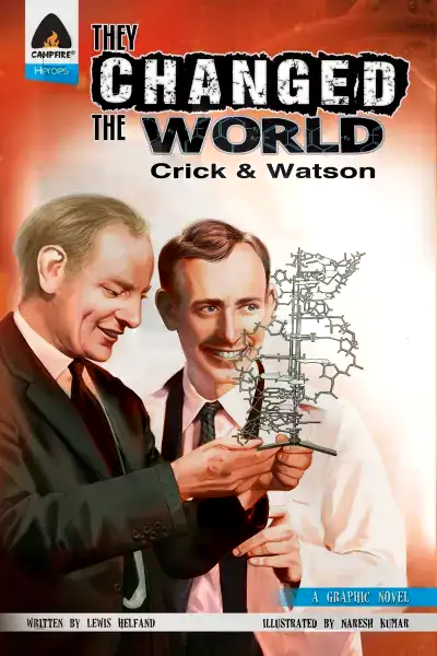 They Changed the World: Crick & Watson