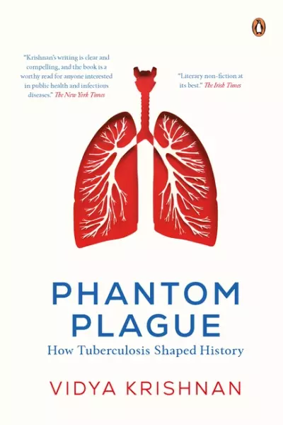 Phantom Plague: How Tuberculosis Shaped History (HB)