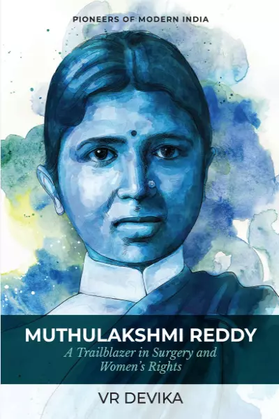 Muthulakshmi Reddy: A Trailblazer in Surgery and Women's Rights
