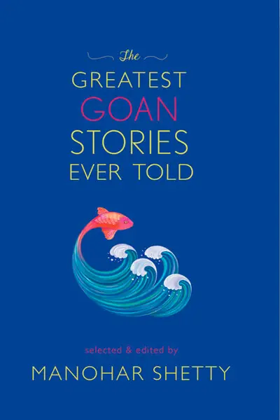 The Greatest Goan Stories Ever Told