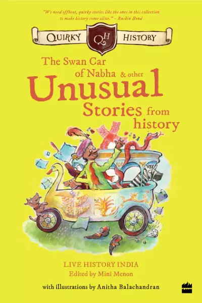 Quirky History : The Swan Car of Nabha and Other Unusual Stories from History