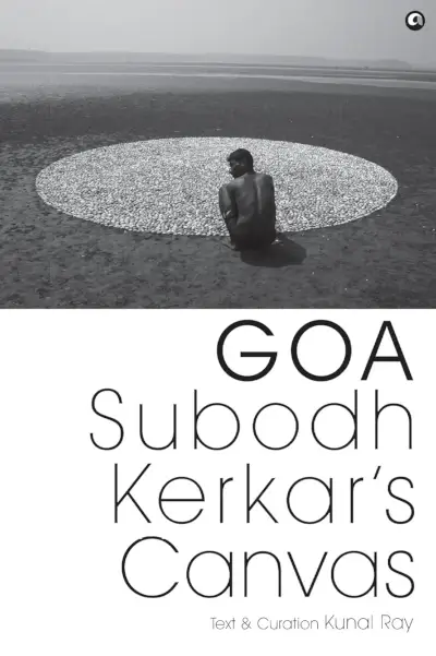 Goa: Subodh Kerkar's Canvas